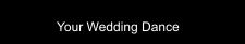 Your Wedding Dance
